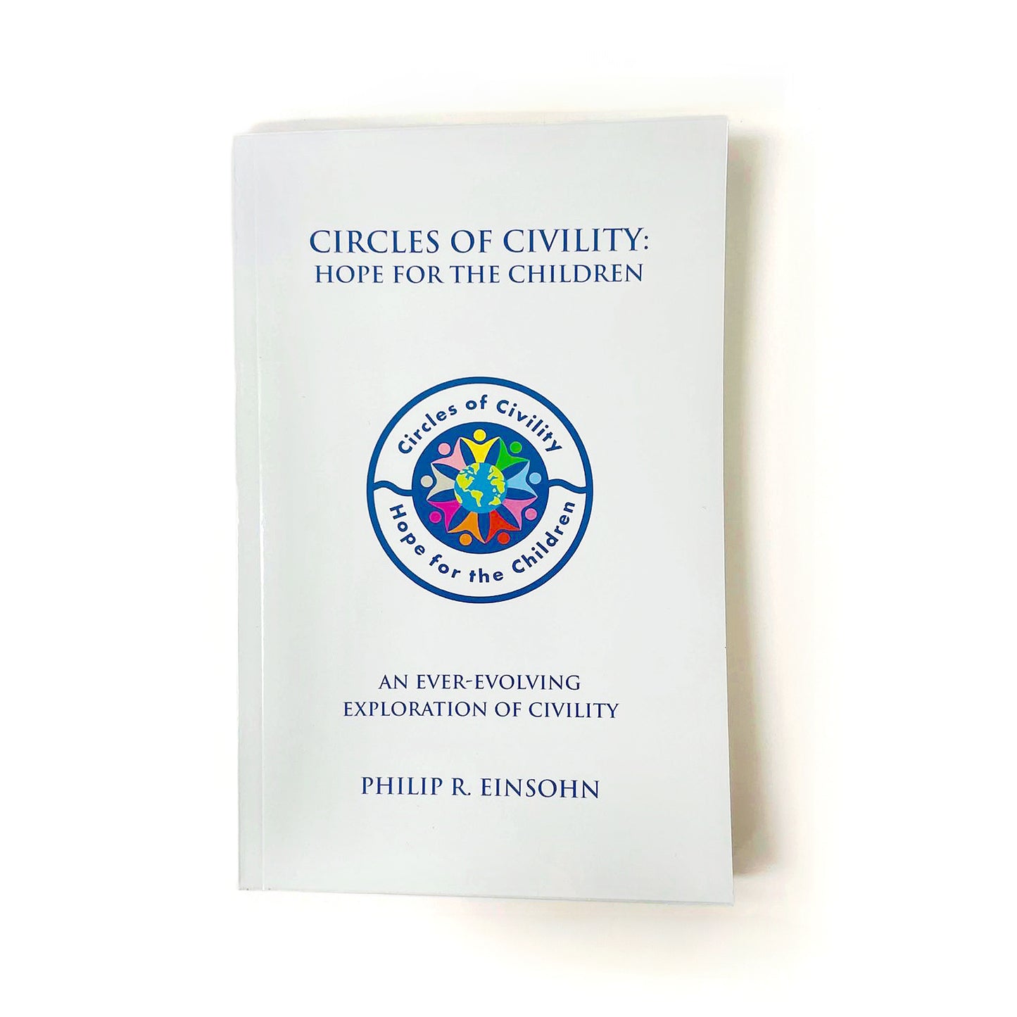 Circles of Civility: Hope for the Children book by Philip R. Einsohn